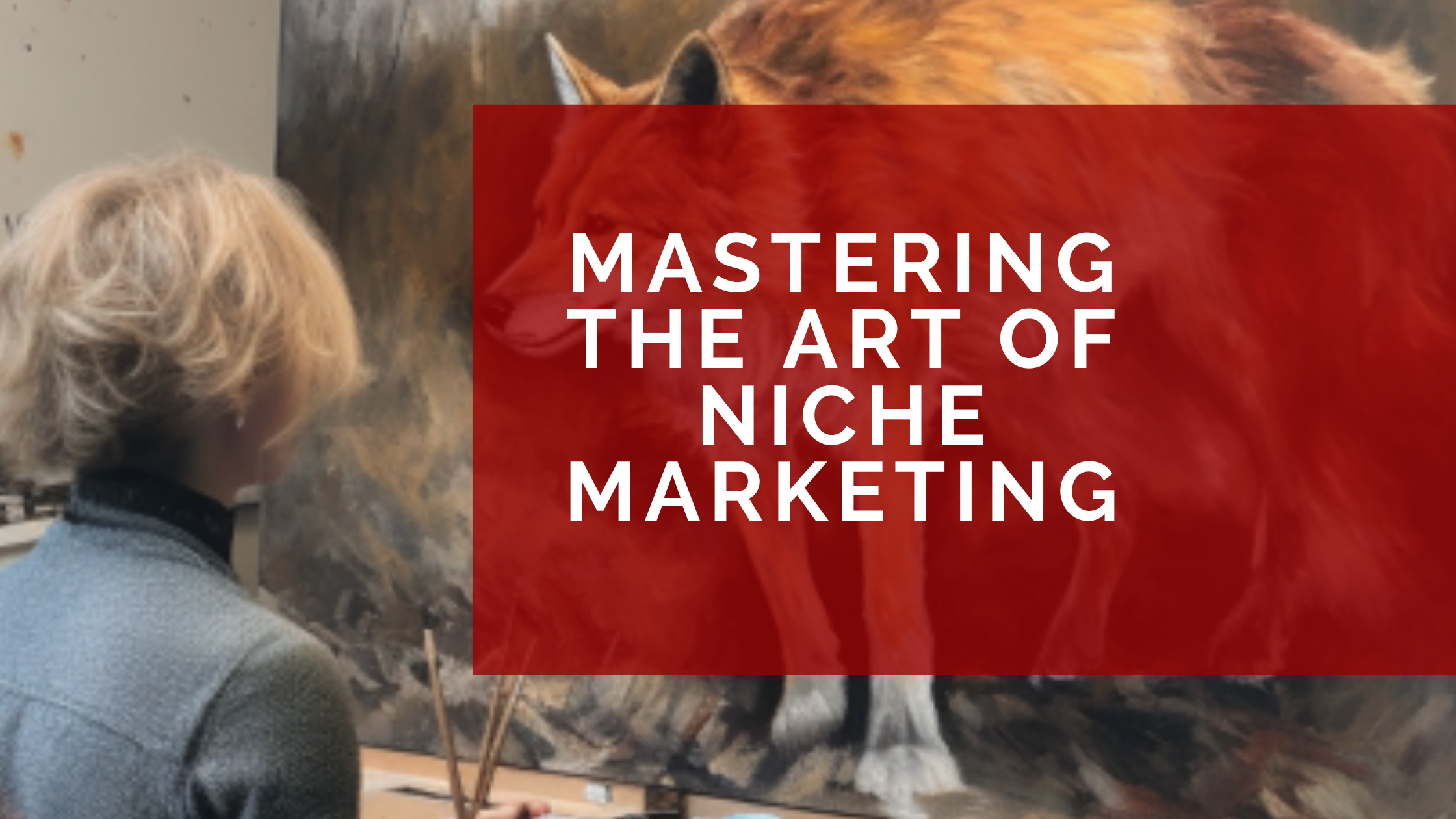 Mastering the Art of Niche Marketing - RedDotBlog